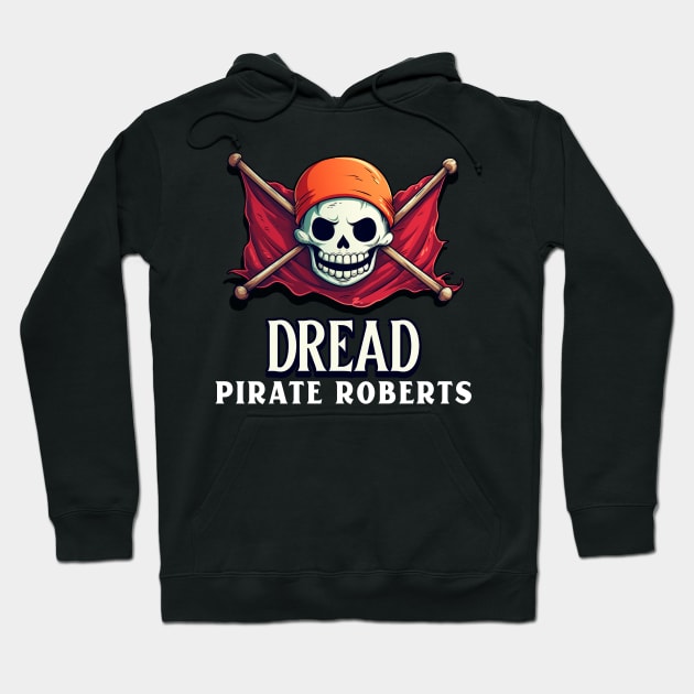 Dread Pirate Roberts Hoodie by Space Cadet Tees